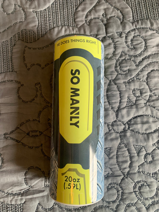 So manly tumbler
