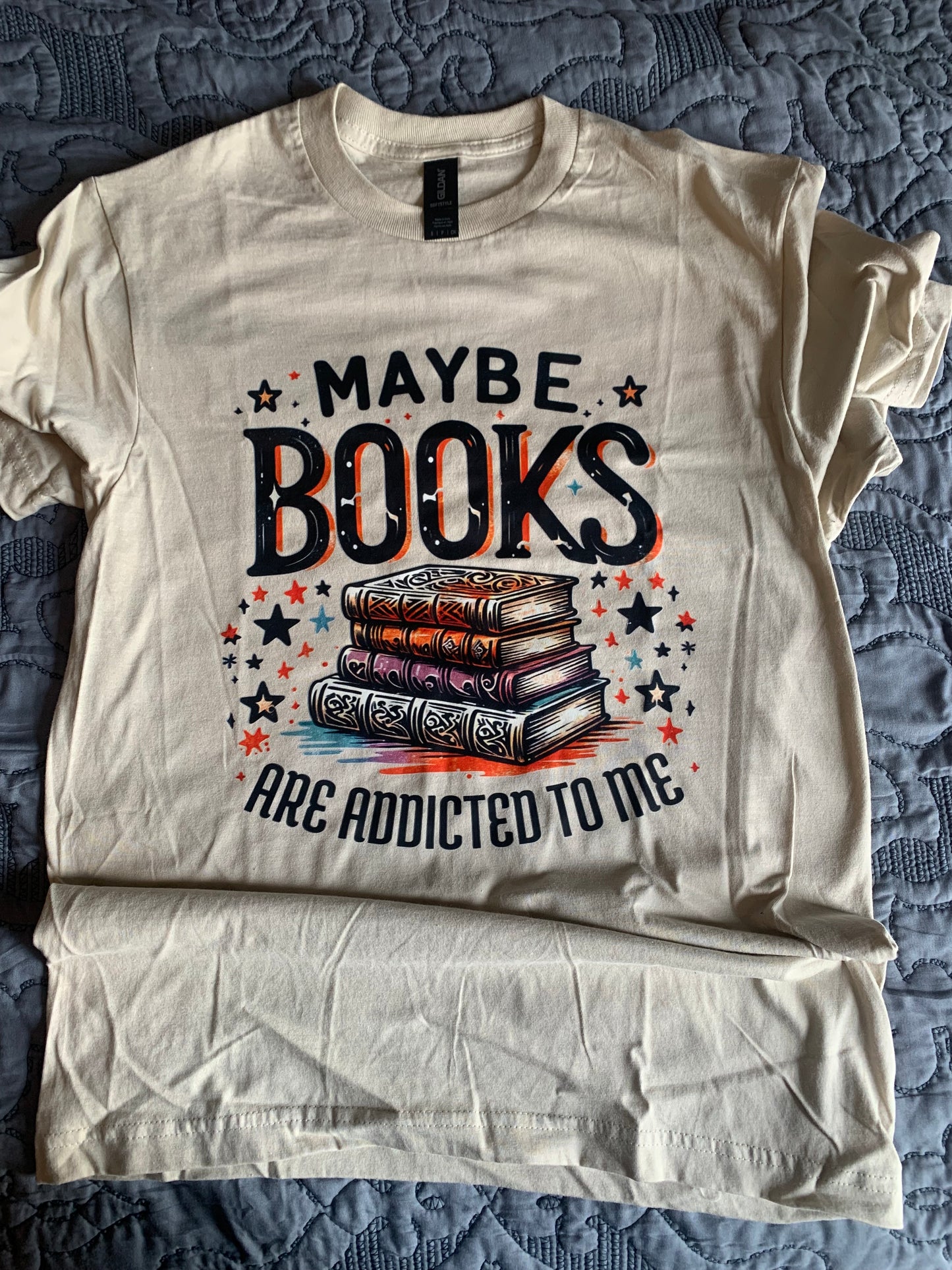 Maybe books are addicted to me shirt